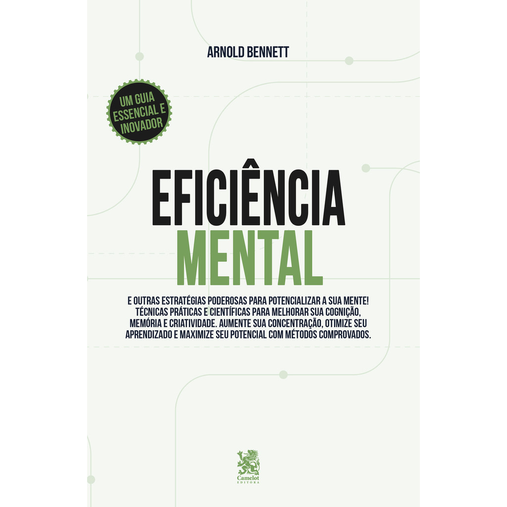 Eficiência Mental e Outras Estratégias Poderosas para Potencializar sua Mente