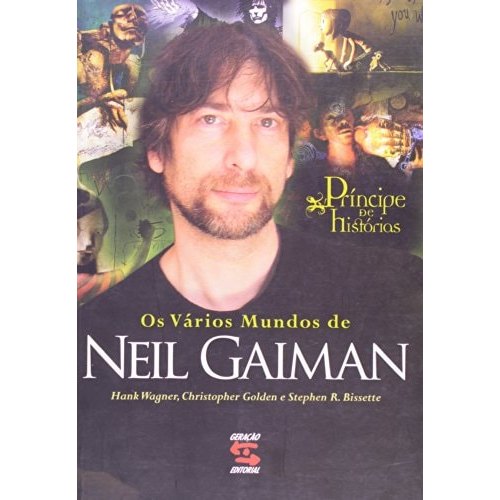 Príncipe das Histórias - Os Vários Mundos de Neil Gaiman de Christopher Golden, Hank Wagner, Stephen R. B... 7717611