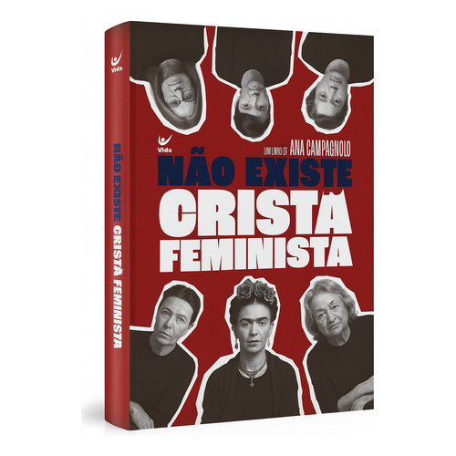 Livro Não Existe Cristã Feminista: Ana Campagnolo, De Ana Campagnolo. Editorial Editora Vida, Capa Mole Em Português, 20