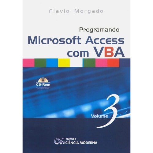 Programando Microsoft Access Com Vba - V. 03 de Flavio Morgado 7716096