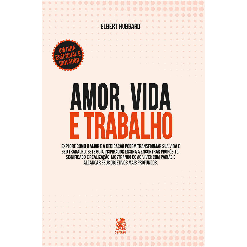 Livro Amor, Vida e Trabalho - Camelot Editora