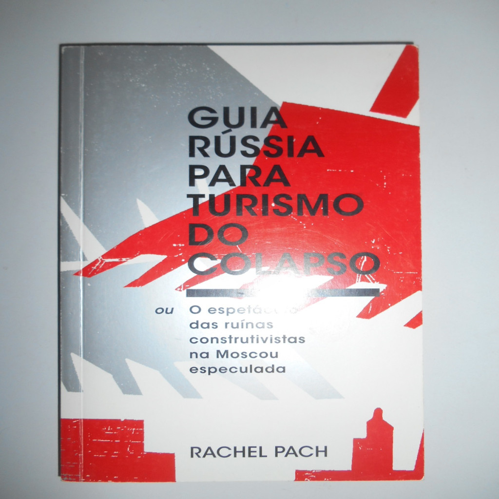 Guia Rússia para Turismo do Colapso autor Rachel Pach