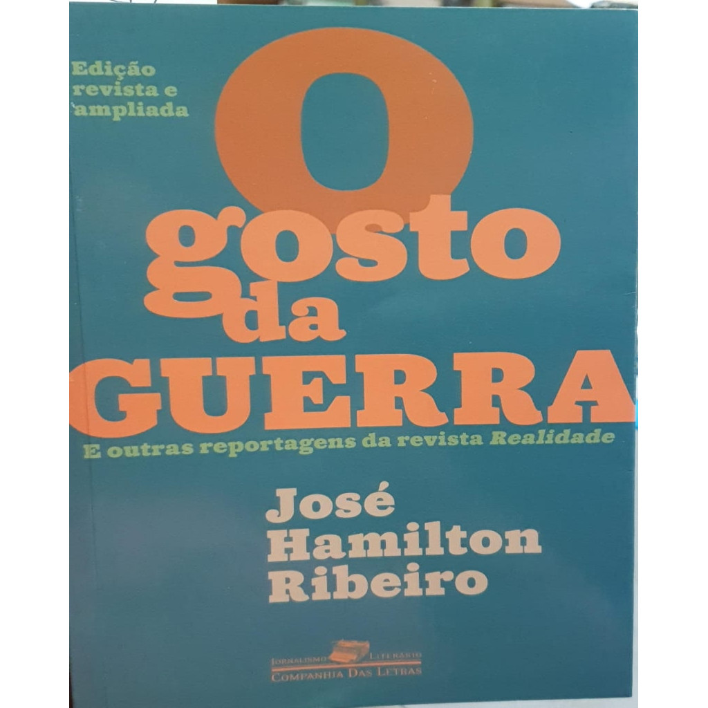 O Gosto da Guerra e outras reportagens da revista Reallidade autor José Hamilton Ribeiro