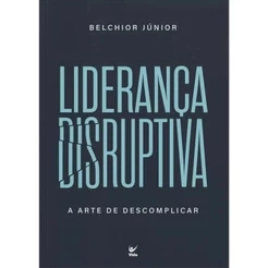 Liderança Disruptiva | Belchior Júnior
