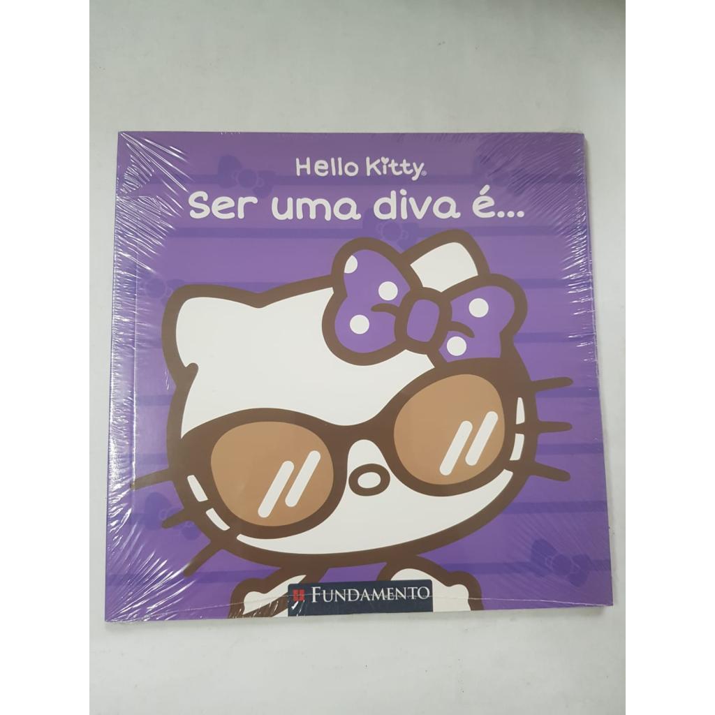 Hello Kitty  Ser uma diva é ..