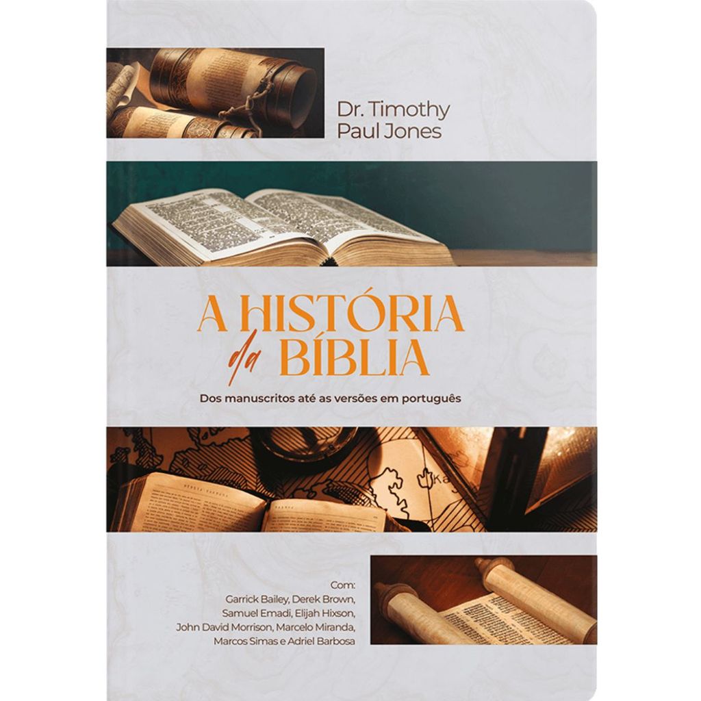 A Historia da Biblia | Dos manuscritos até as versões em português | Dr. Timothy Paul Jones