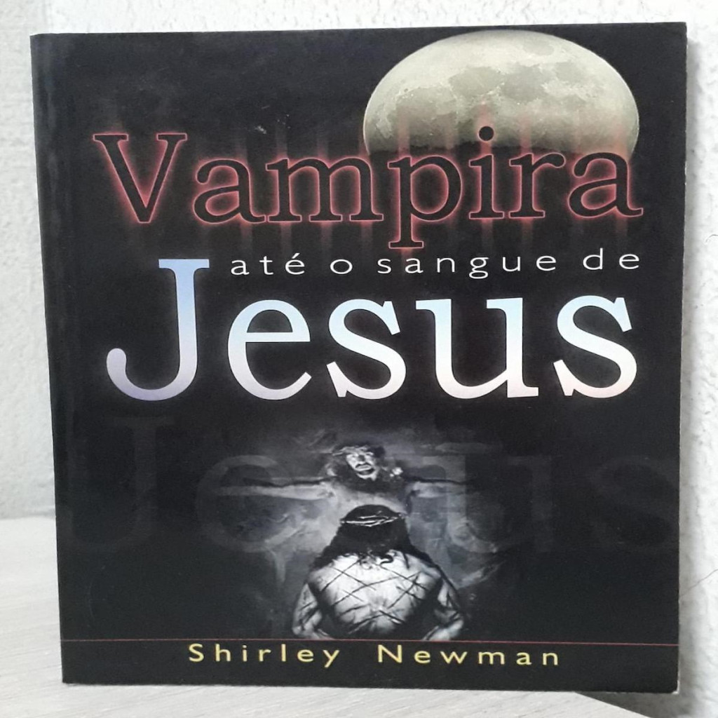 Vampira até o sangue de Jesus autor Newman, Shirley