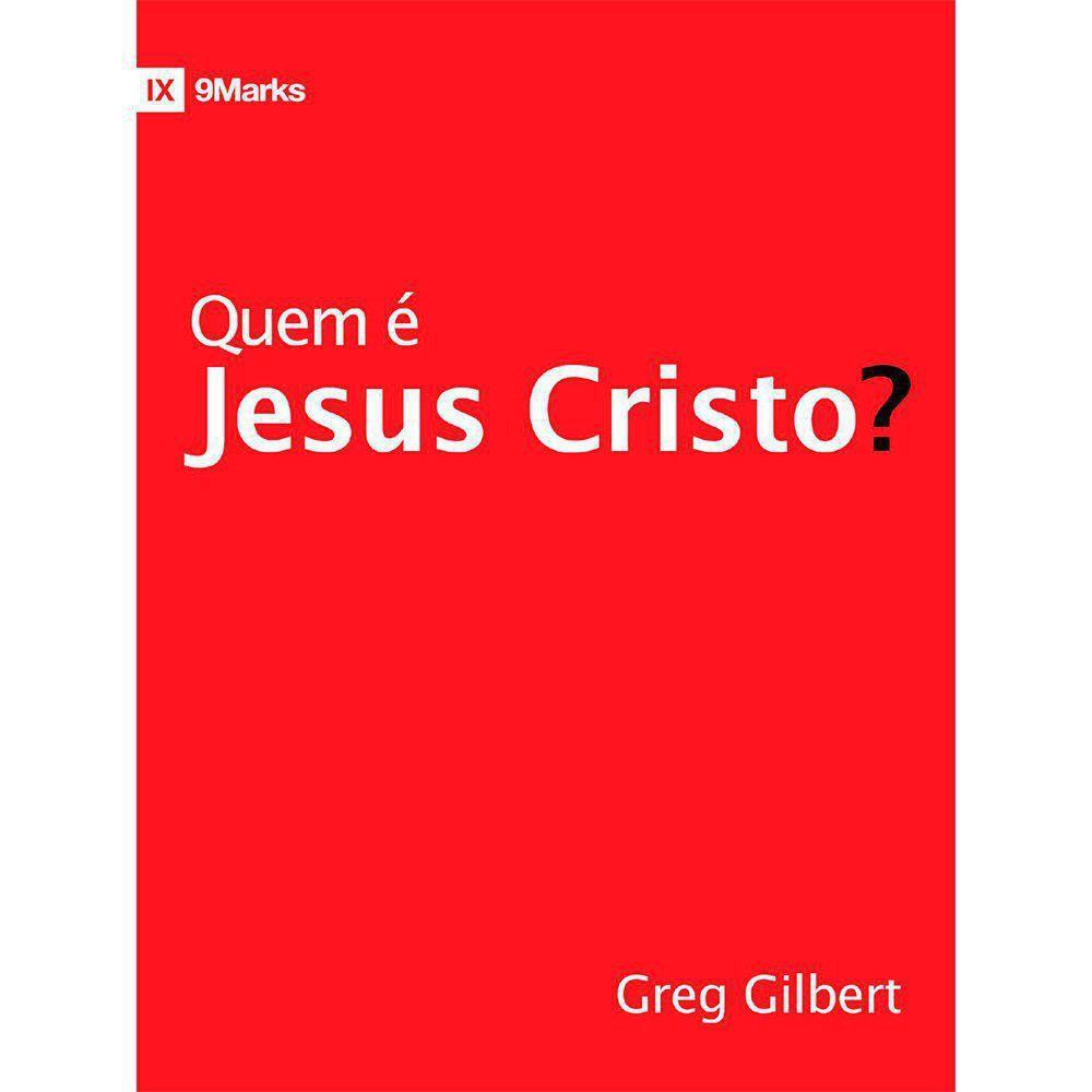 Quem é Jesus Cristo? | Greg Gilbert | FIEL