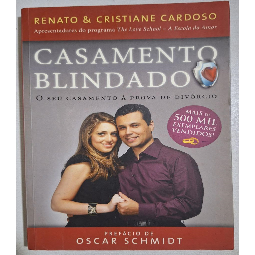 CASAMENTO BLINDADO / O SEU CASAMENTO A PROVA DE DIVORCIO autor RENATO CARDOSO/ CRISTIANE CARDOSO