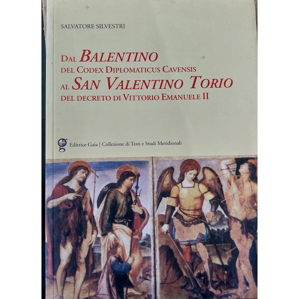 LIVRO,DAL BAELNTINO DEL CODEX DIPLOMATICUS CAVENSIS AL SAN VALENTINO TORIO DEL DECRETO DI VITTORIO EMANUELE II, SALVATOR