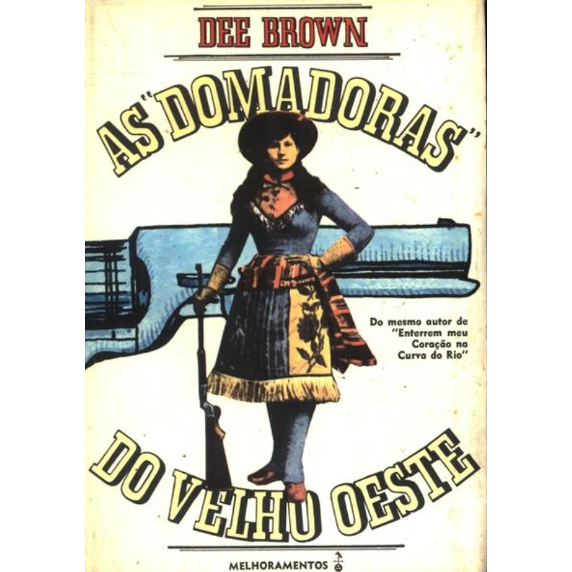 As domadoras do Velho Oeste autor Dee Brown