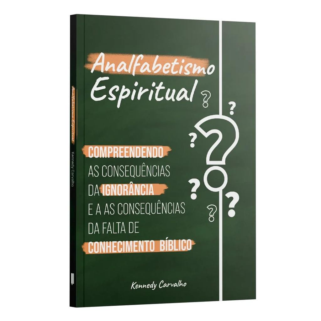 Analfabetismo Espiritual | A Ignorância em conhecer as Escrituras e suas consequências | Kennedy Carvalho