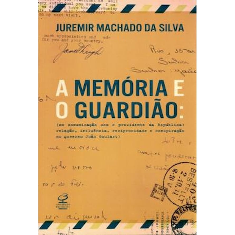 A Memoria e o Guardiao autor Juremir Machado da Silva