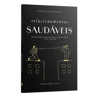 Relacionamentos Saudáveis | Reconstruindo laços com Deus, consigo mesmo e com próximo em Oferta na Shopee