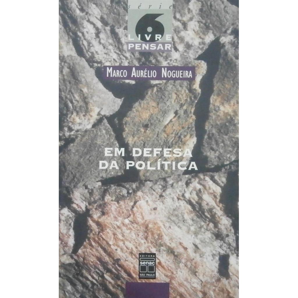 Em Defesa da Política autor Marco Aurelio Nogueira