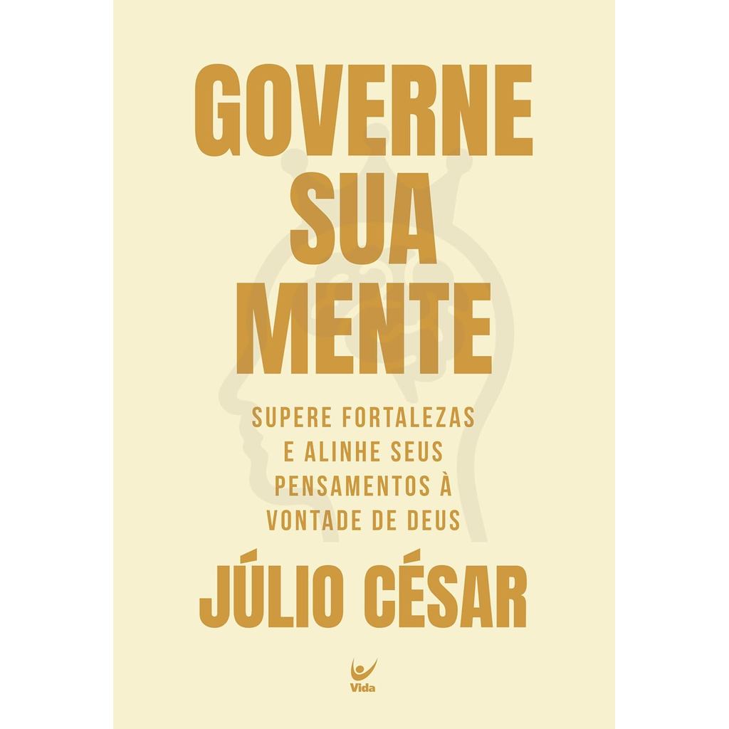 Governe sua Mente: Supere Fortalezas e Alinhe Seus Pensamentos à Vontade de Deus | Júlio César em Oferta na Shopee