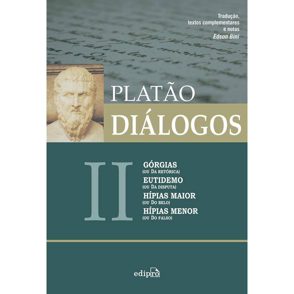 DIÁLOGOS II - GÓRGIAS, EUTIDEMO, HÍPIAS MAIOR e HÍPIAS MENOR autor Platão