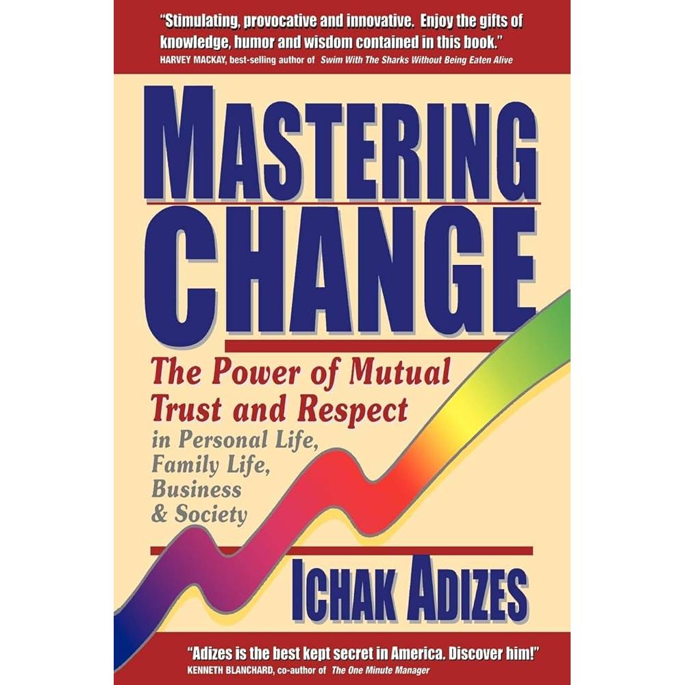 Livro Mastering Change The Power Of Mutual Trust And Respect de Ichak Adizes 7729013