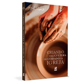 Criando Uma Cultura de Cuidado na Igreja | T. Dale Johnson Jr. em Oferta na Shopee