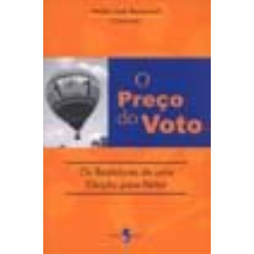 O Preço do Voto - Os Bastidores de Uma Eleição Para Reitor autor Waldir Jose Rampinelli
