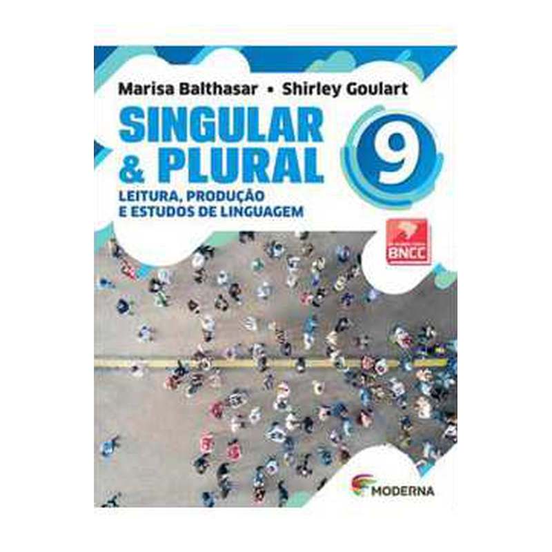 Singular & Plural - Leitura, produçao e estudos de linguagem - 9 ano de Marisa Balthasar; Shirley Goulart