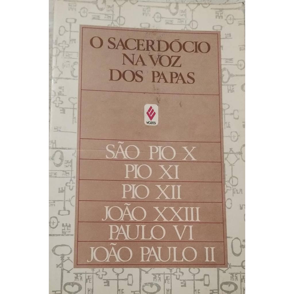 O Sacerdócio na Voz dos Papas de São Pio X / Pio XI / Pio XII / João XXIII / Paulo VI / João Paulo II 7728501