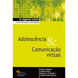 Adolescência e comunicação virtual de Adriana Wagner e outros 7716305