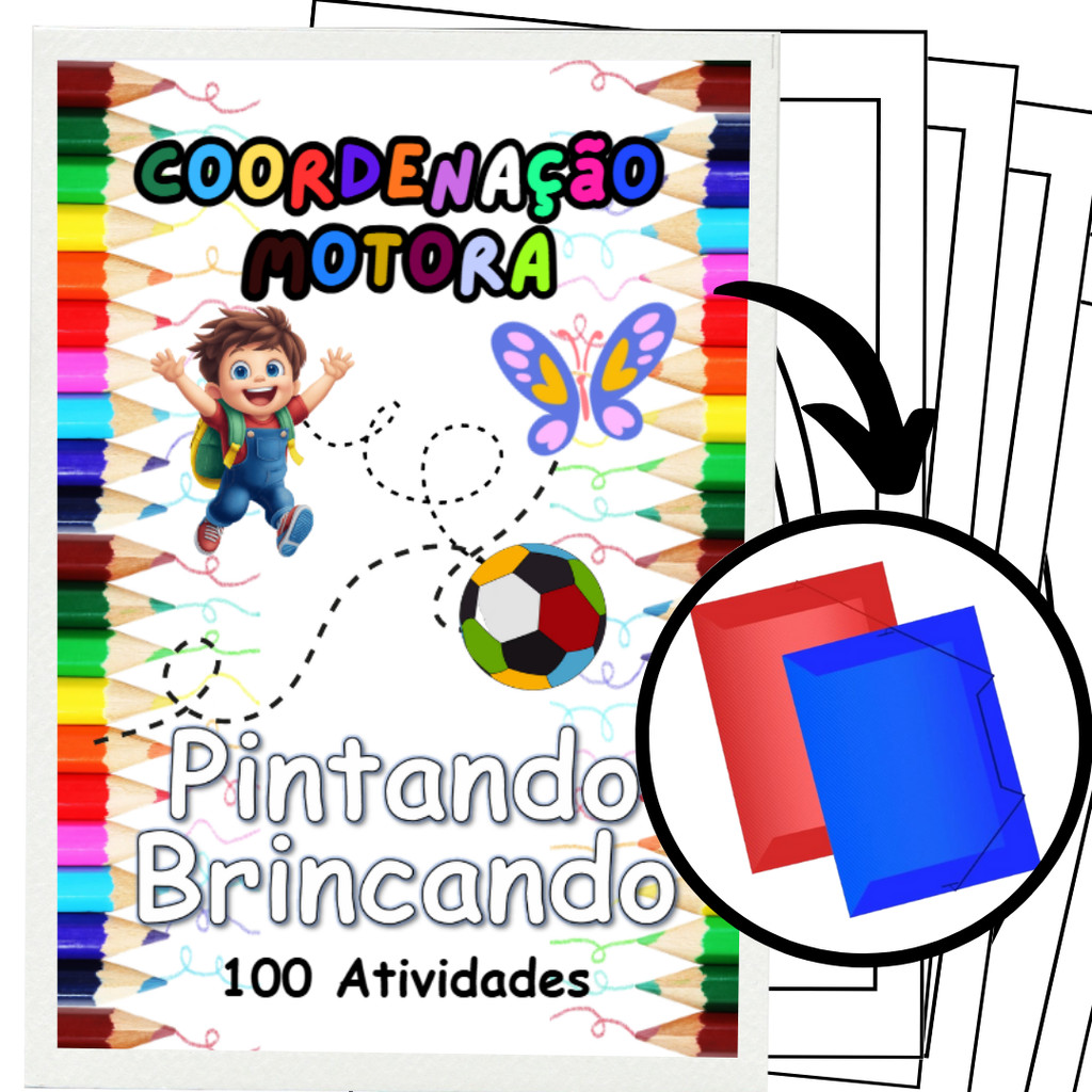 100 Atividades de Coordenação Motora – 100 Folhas Avulsas A4! 1 Atividade por Folha!
