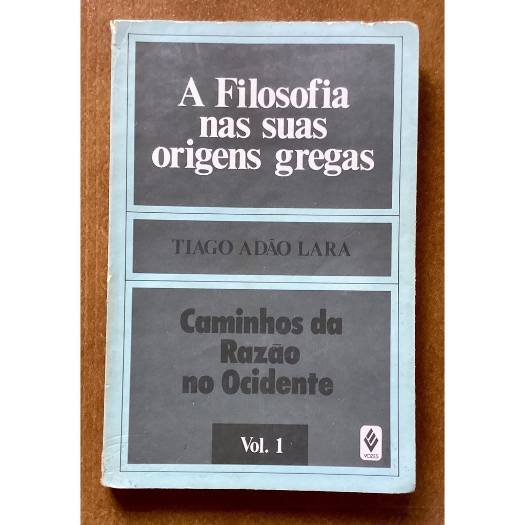 A Filosofia Nas Suas Origens Gregas - Volume 1 de Tiago Adão Lara 7729952