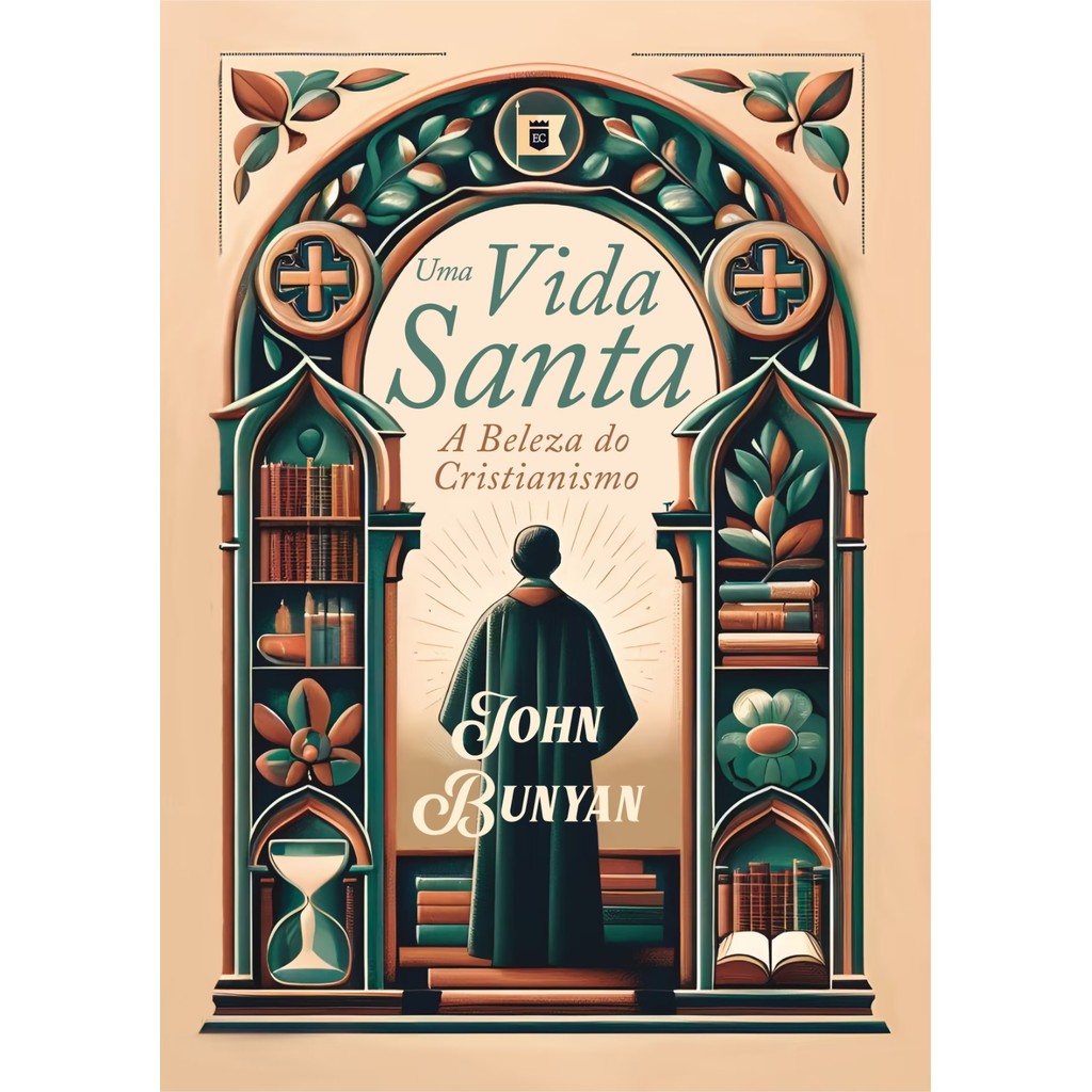 Uma Vida Santa | A Beleza do Cristianismo | John Bunyan em Oferta na Shopee