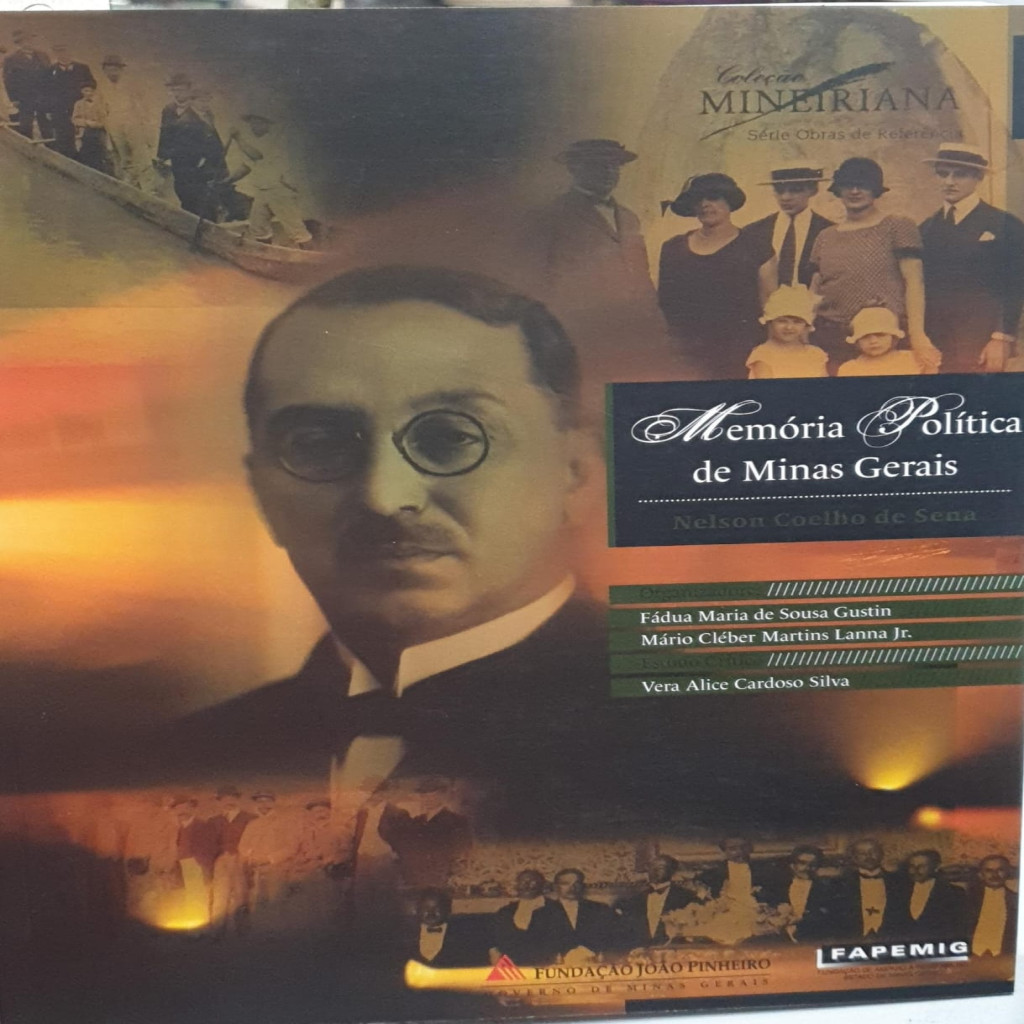 Memória Poltica de Minas Gerais: Nelson Coelho de Sena autor Fadua Maria de Sousa Gustin et all. (org.)