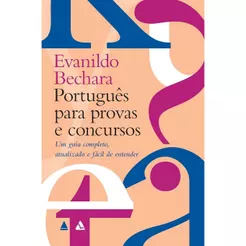 Português para Provas e Concursos |Um Guia Completo, Atualizado e Fácil de Entender|Evanildo Bechara