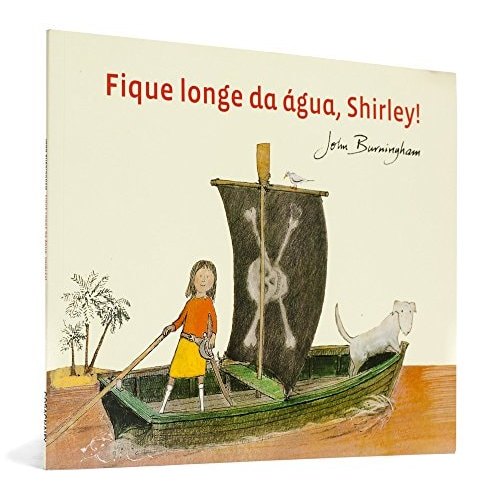 Livro Fique Longe Da Agua, Shirley! de John Burningham 7729720