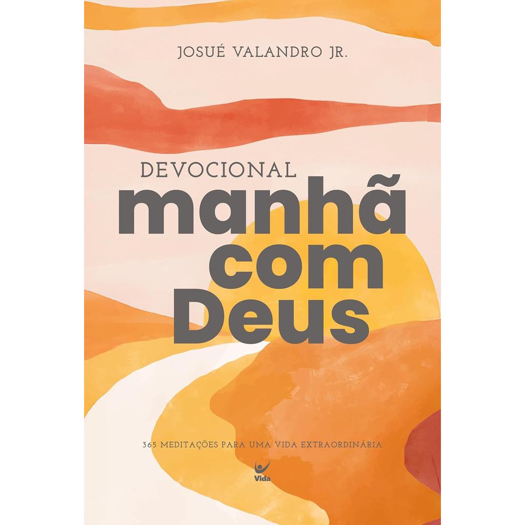 Imagem Devocional Manhã com Deus 2026: 365 Meditações Para uma Vida Extraordinária | Josué Valandro Jr
