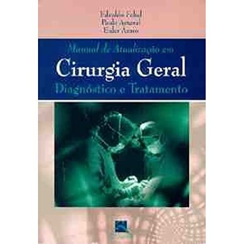 Manual de Atualização Em Cirurgia Geral Diagnóstico e Tratamento de Edvaldo Fahel Paulo Amaral Euler Azaro 7714144
