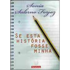 Se Essa Historia Fosse Minha de Sônia Salerno Forjaz 7713414