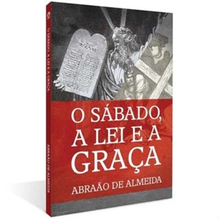 O Sábado, a Lei e a Graça | Abraão de Almeida em Oferta na Shopee