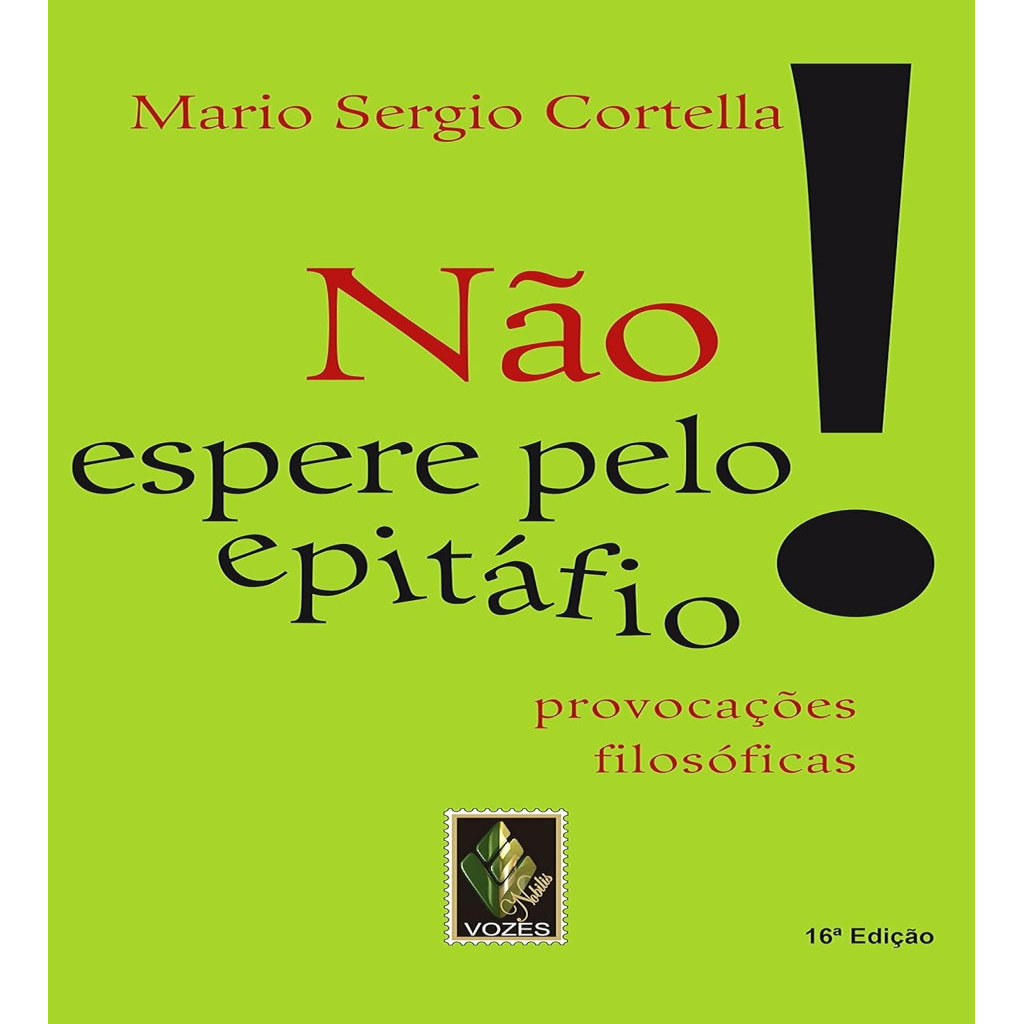 Não espere pelo epitáfio! autor Cortella, Mario Sergio