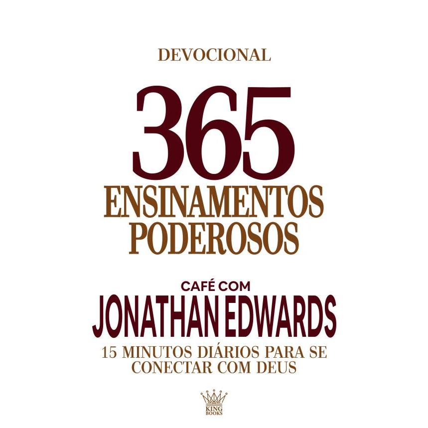 365 Ensinamentos Poderosos - Café com Jonathan Edwards Livros D+MS