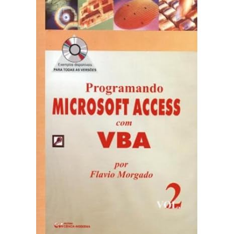 Programando Microsoft Access Com Vba vol 2 de Flavio Morgado 7716095