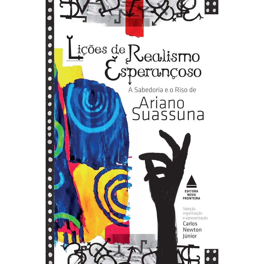 Lições de Realismo Esperançoso | A Sabedoria e o Riso de Ariano Suassuna