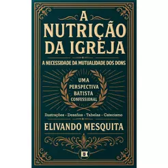 A Nutrição da Igreja | Elivando Mesquita