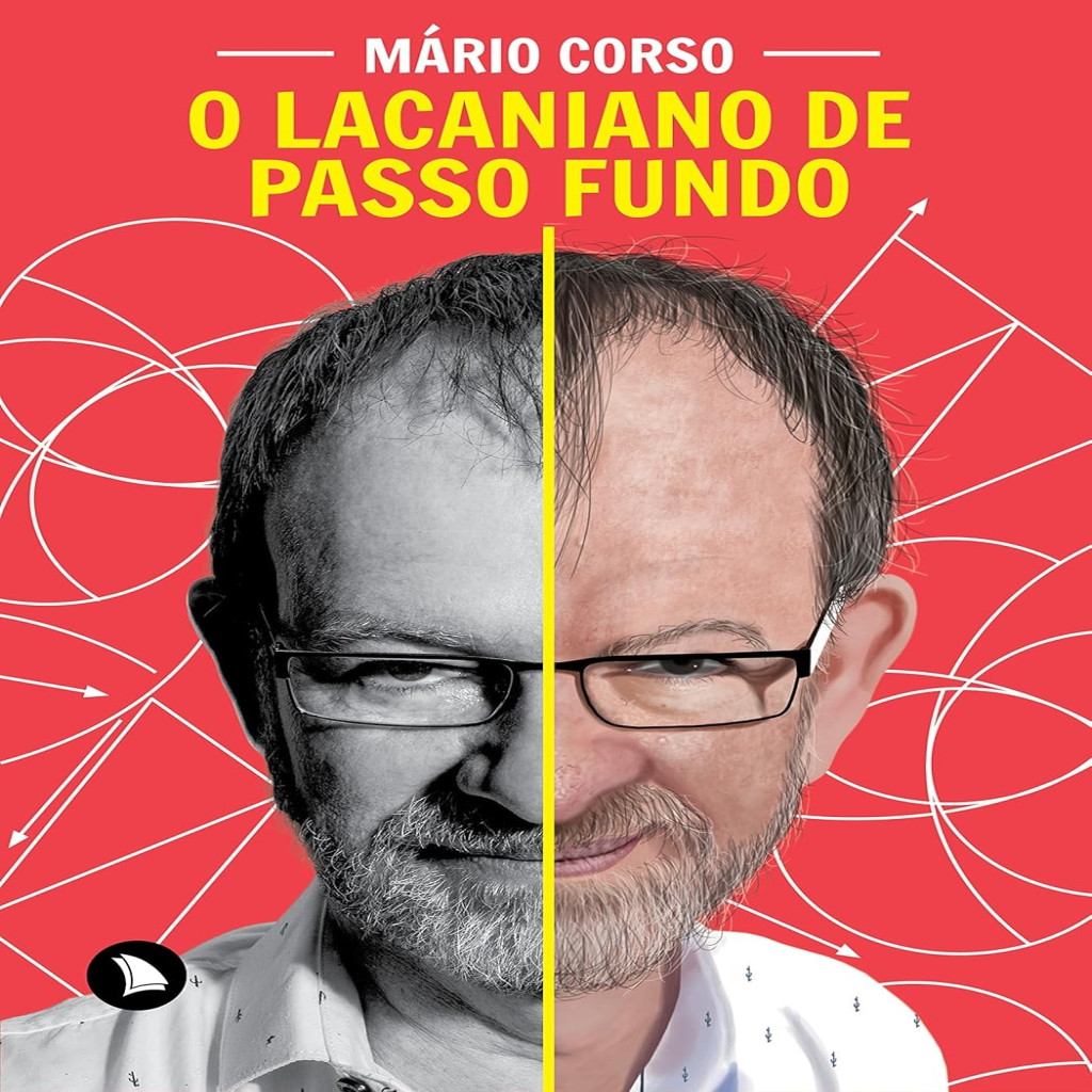 O Lacaniano de Passo Fundo / autografado autor Mário Corso