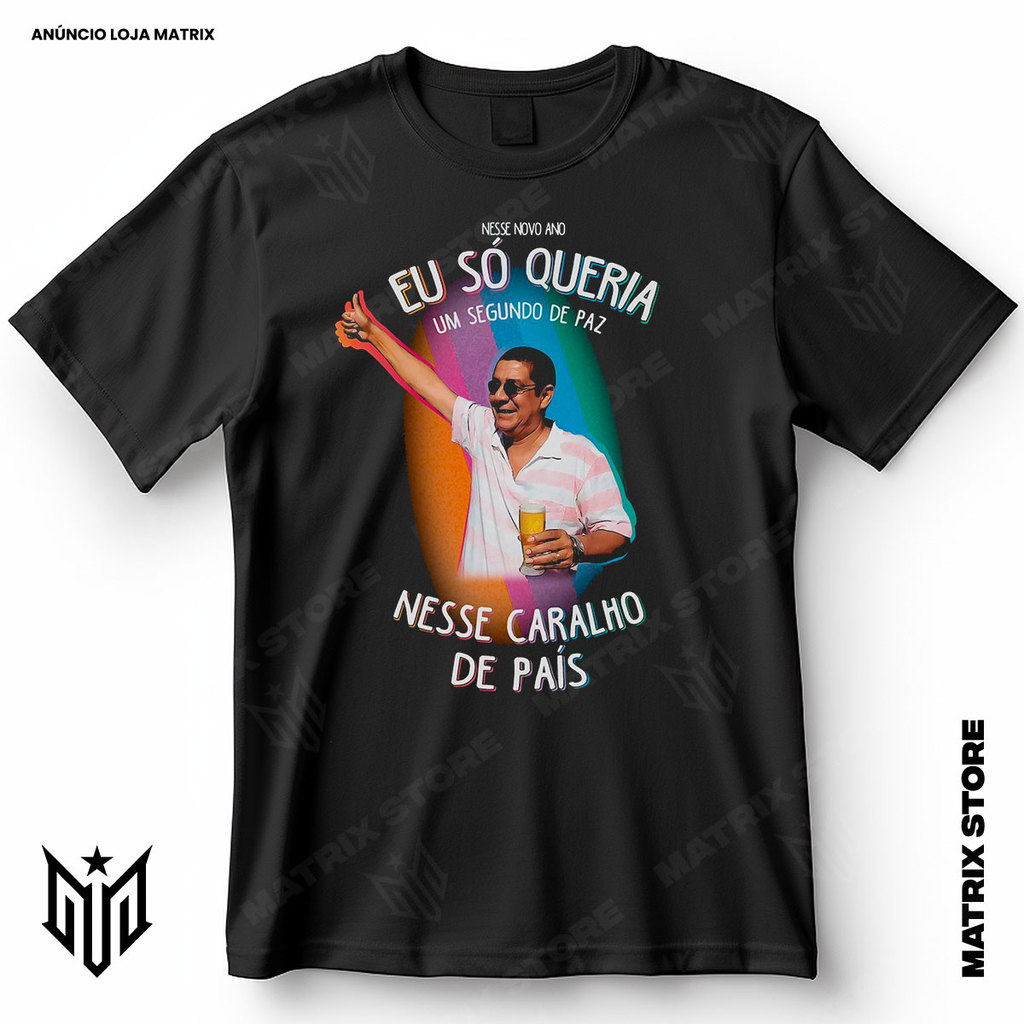 Camisa Zeca Pagodinho Ano Novo Eu Só Queria Um Segundo de Paz Samba Pagode Blusa Camiseta de Cantores 100% Algodão em Oferta na Shopee