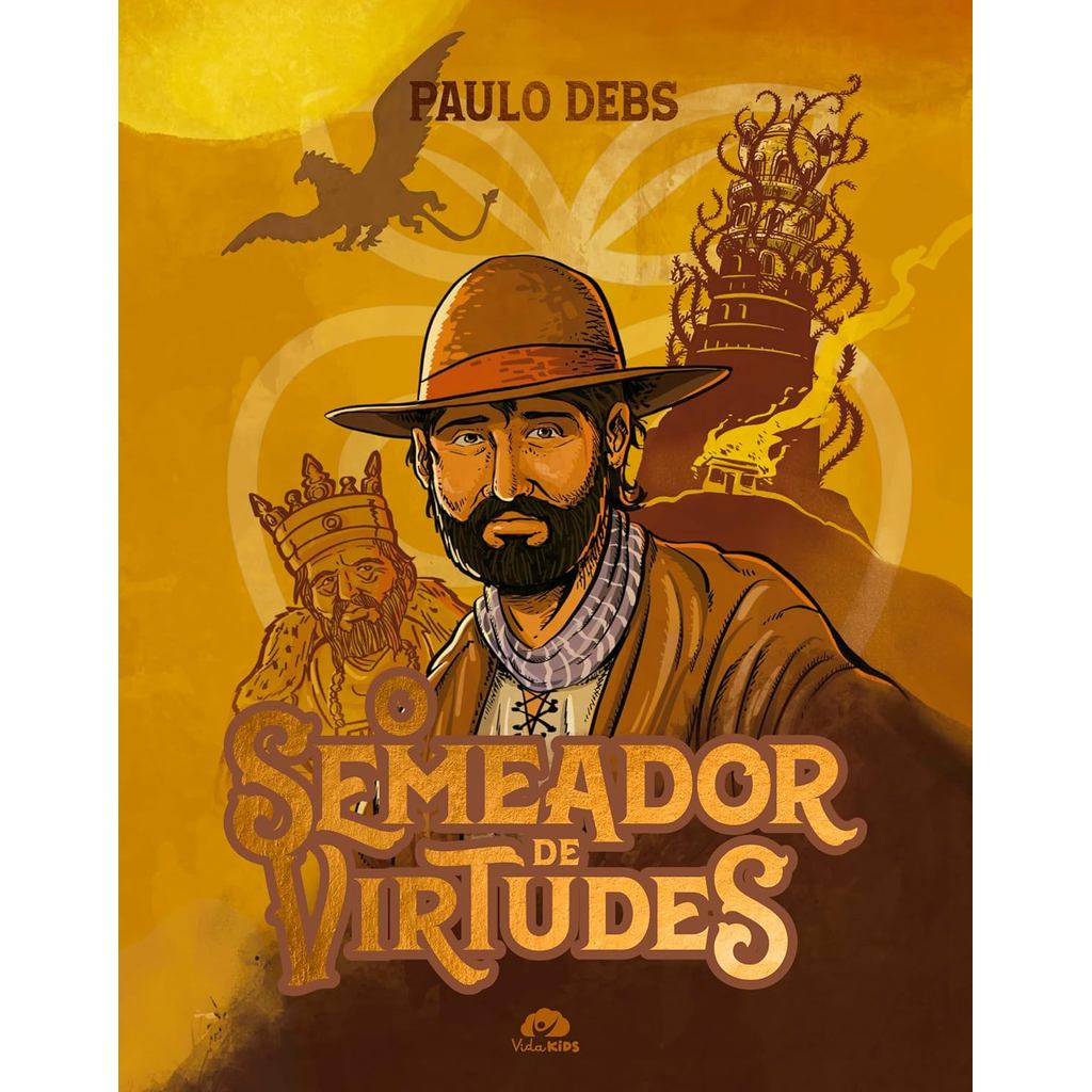 O Semeador de Virtudes | Capa Dura | Paulo Debs