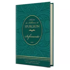 Seleções da Bbiblioteca de Spurgeon | Sofrimento
