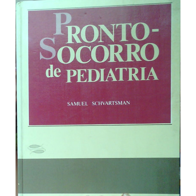 Pronto Socorro Em Pediatria de Samuel Schvartsman e Cláudio Schvartsman