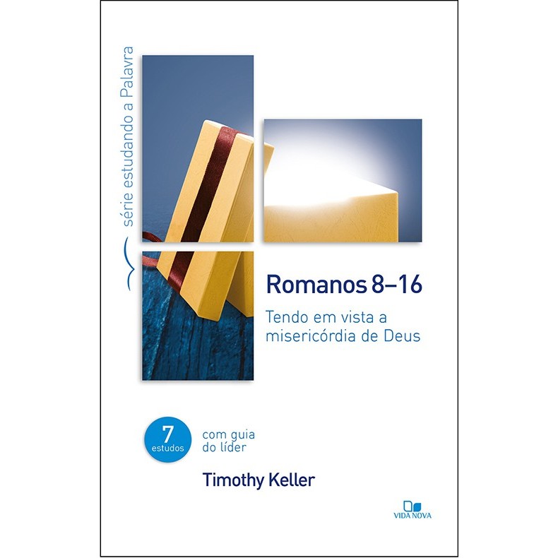 Romanos 8-16 | Série estudando a Palavra | Tendo Em Vista a Misericórdia de Deus | Timothy Keller em Oferta na Shopee