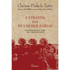 CIRANDA DAS MULHERES SABIAS, A - CAPA DURA - ROCCO
