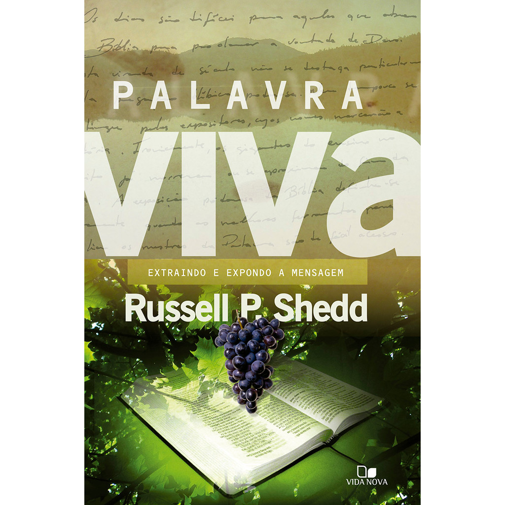 Palavra Viva | Extraindo e Expondo a Mensagem | Russell P. Shedd